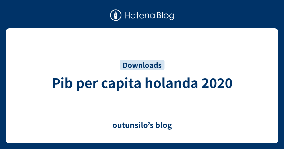 Pib per capita holanda 2020 outunsilo’s blog