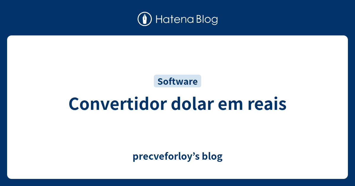 Convertidor Dolar Em Reais Precveforloy s Blog