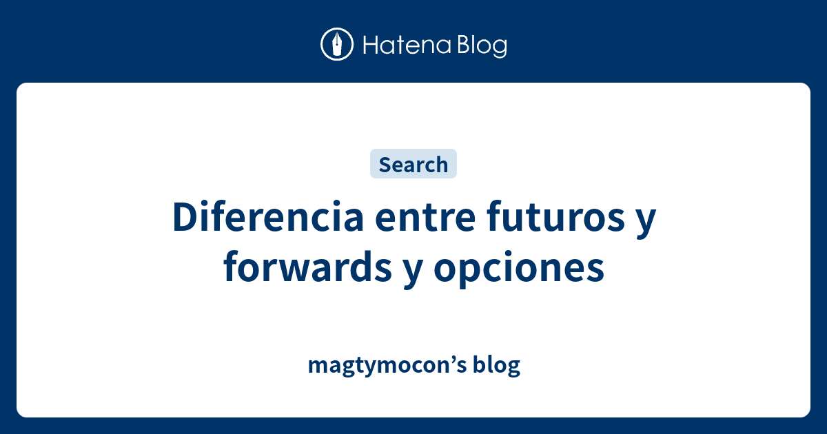 Diferencia Entre Futuros Y Forwards Y Opciones - Magtymocon’s Blog