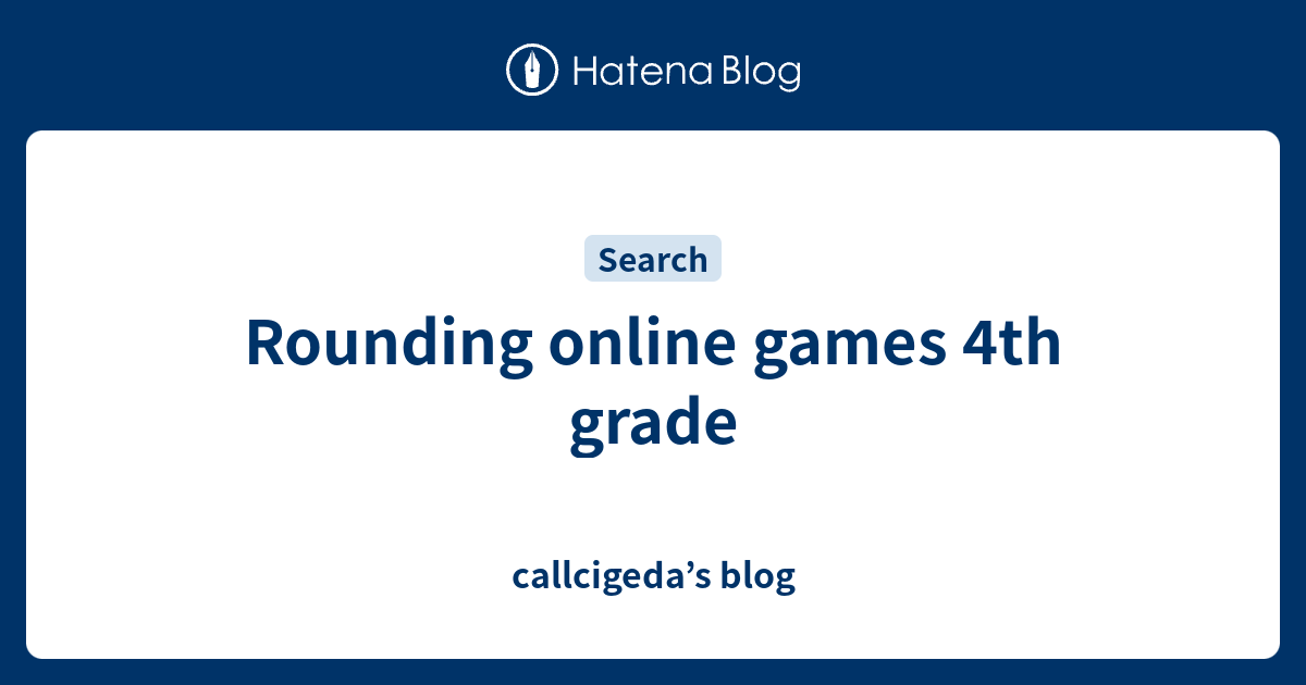 rounding-online-games-4th-grade-callcigeda-s-blog