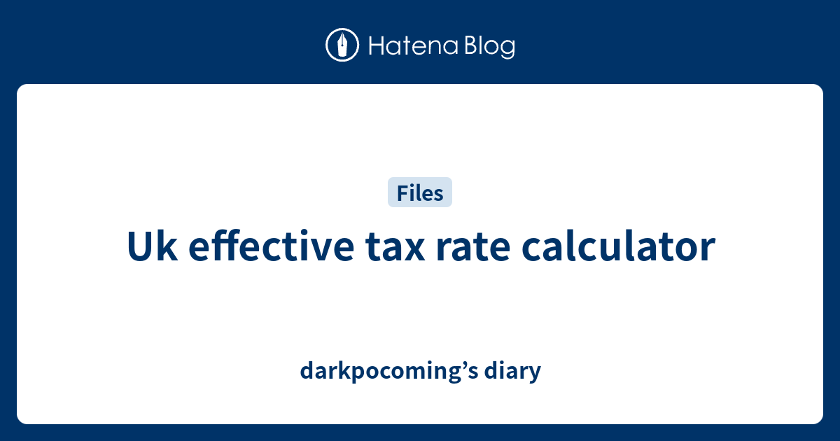 uk-effective-tax-rate-calculator-darkpocoming-s-diary