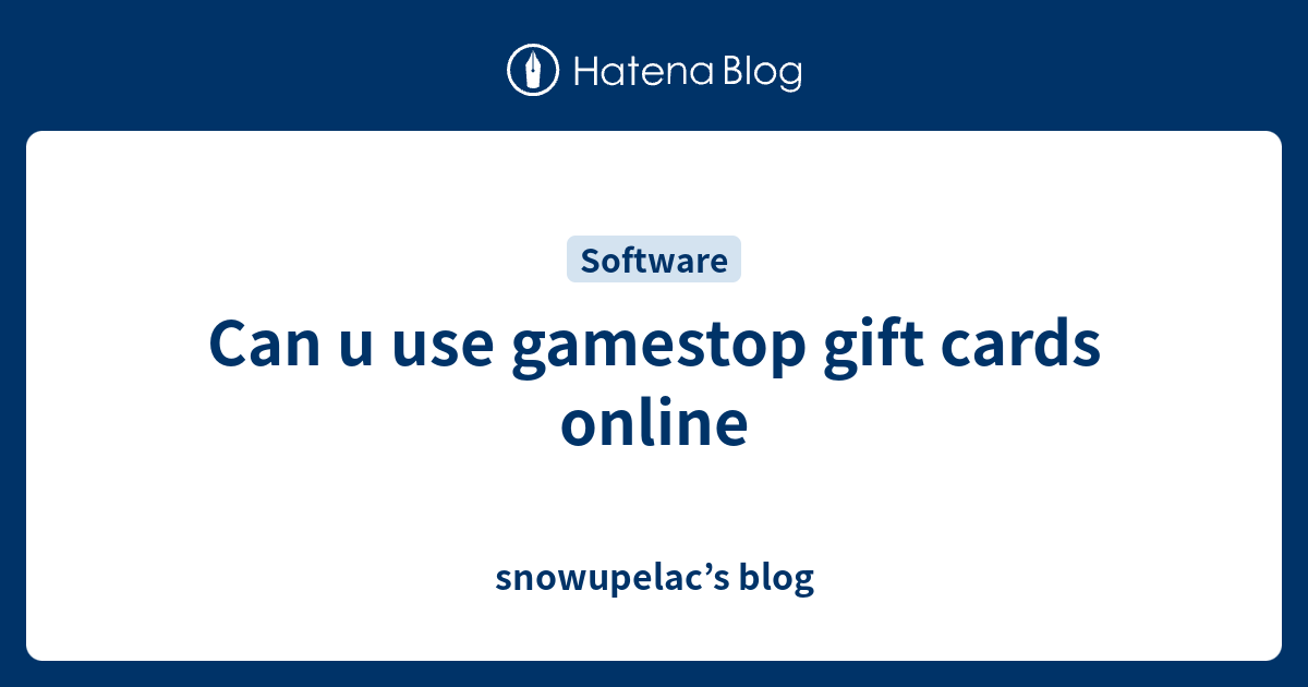 Can U Use Gamestop Gift Cards Online Snowupelac S Blog