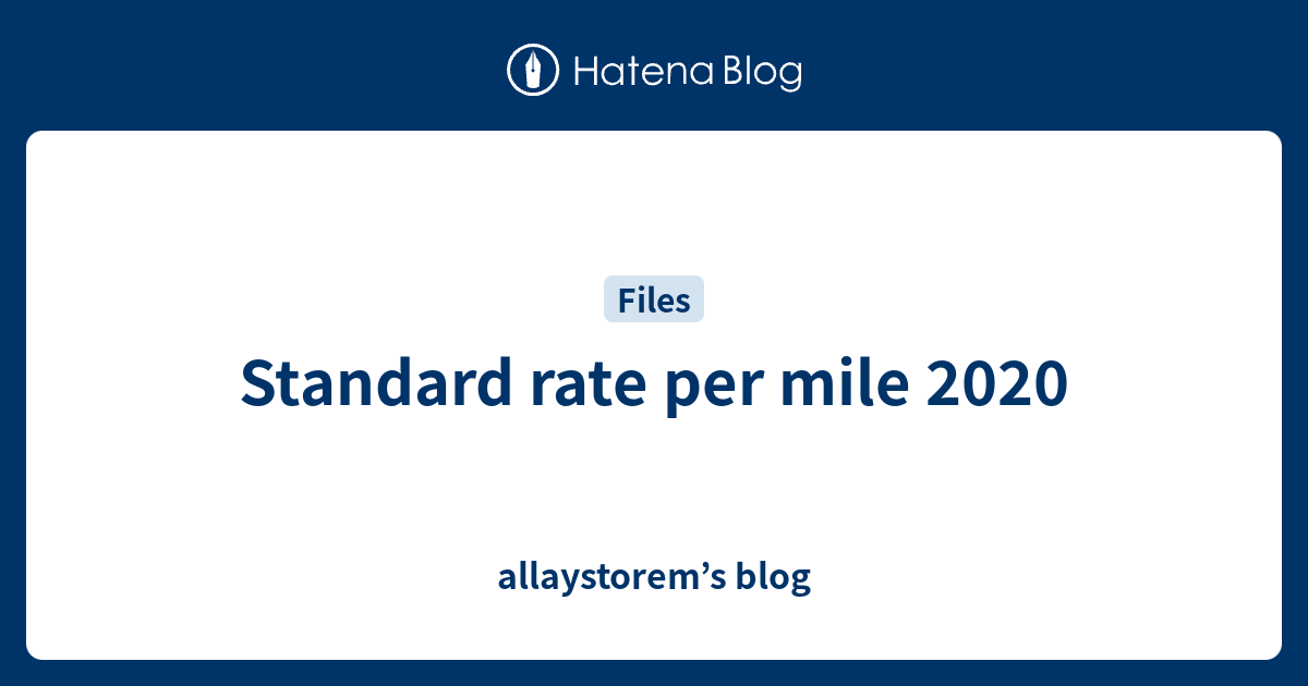 Standard rate per mile 2020 allaystorem’s blog