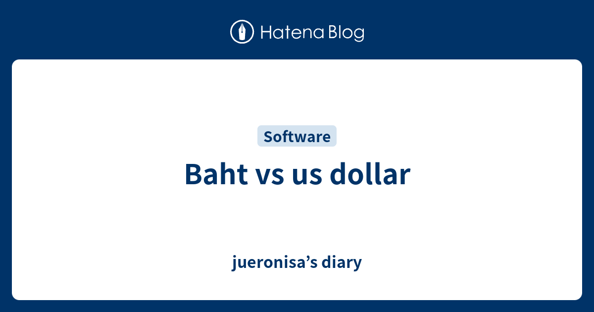 baht-vs-us-dollar-jueronisa-s-diary