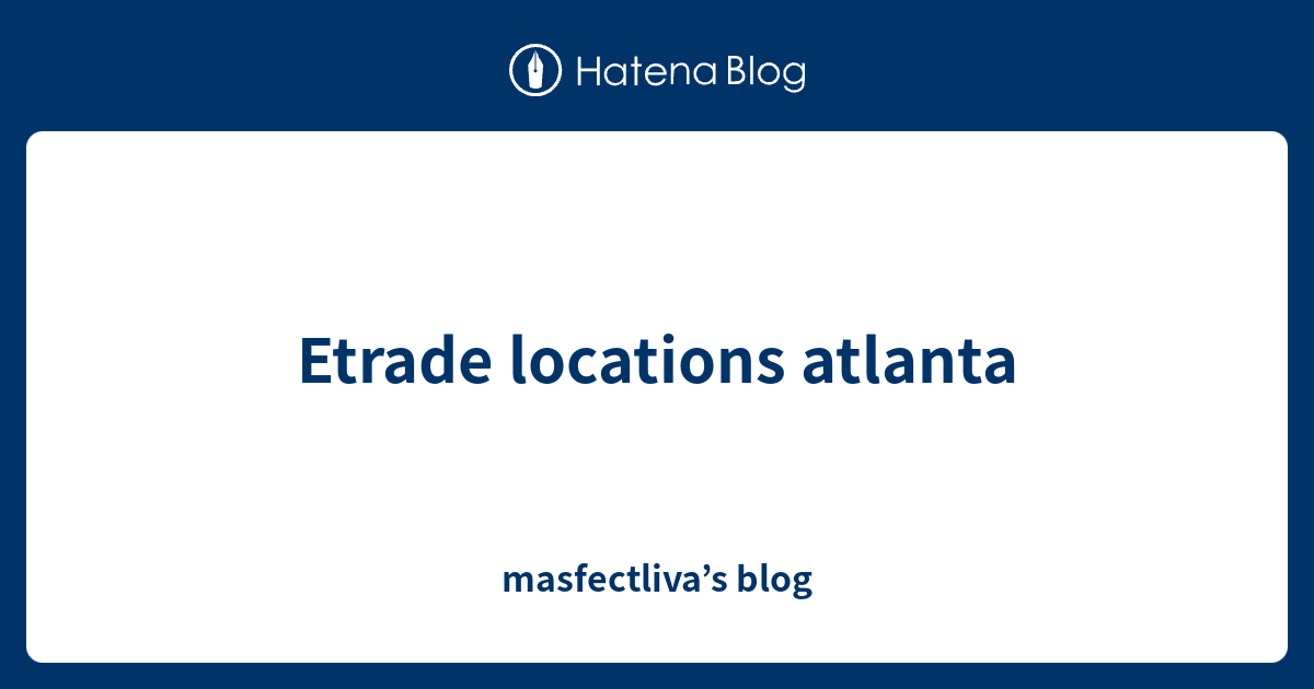 Etrade locations near me