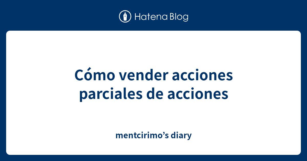 C Mo Vender Acciones Parciales De Acciones Mentcirimos Diary