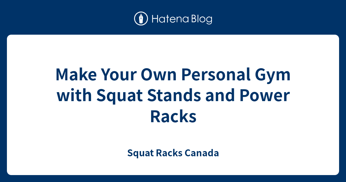 Make Your Own Personal Gym with Squat Stands and Power Racks Squat