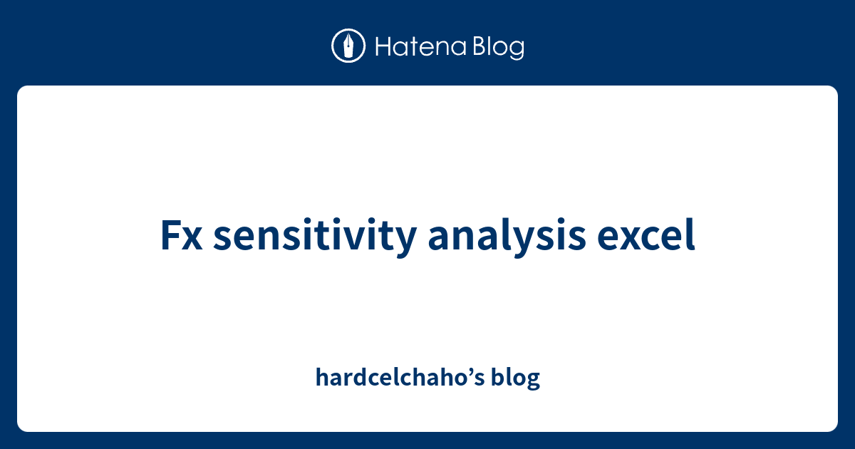 Fx sensitivity analysis excel - hardcelchaho’s blog