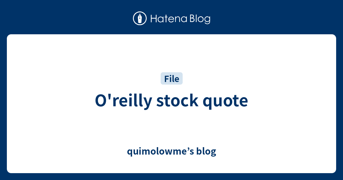 o-reilly-stock-quote-quimolowme-s-blog