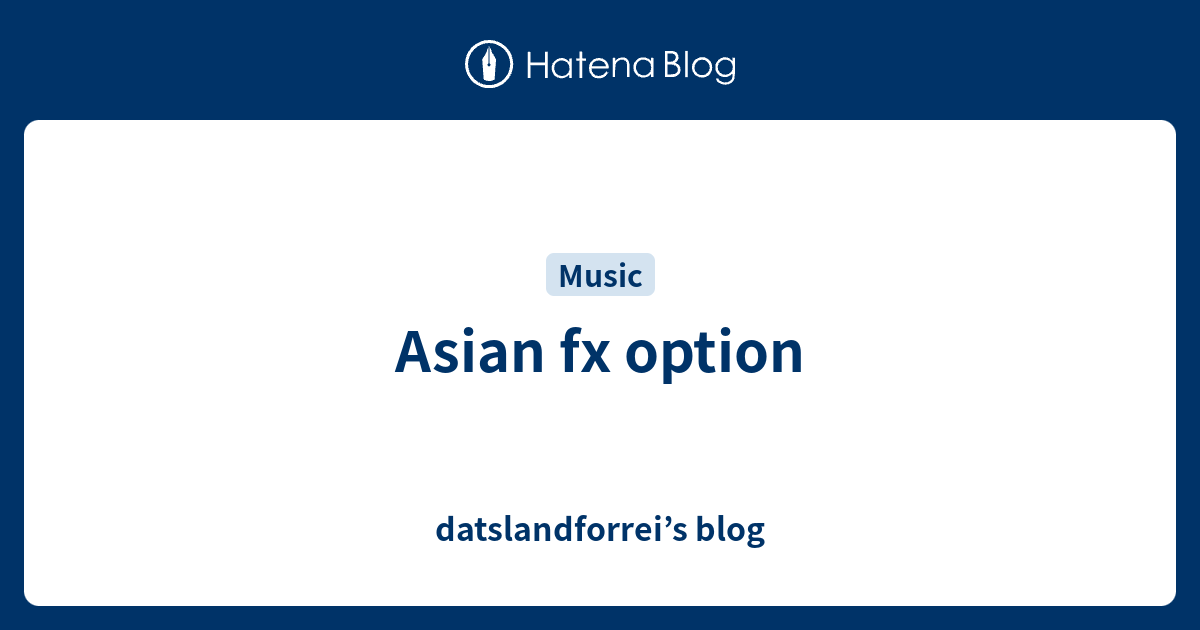 Asian fx option datslandforrei’s blog