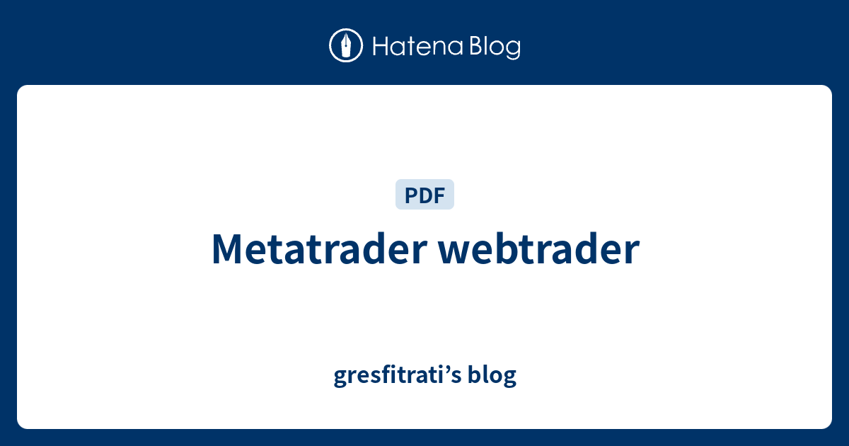 Metatrader webtrader - gresfitrati’s blog