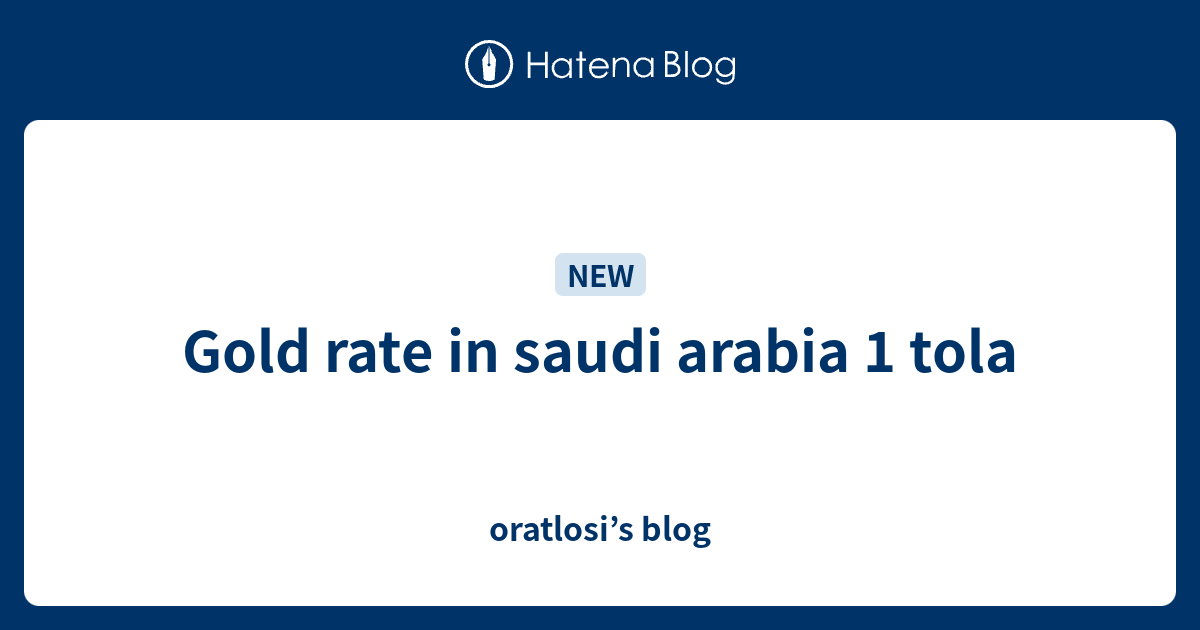 Saudi Arabia Gold Price Today 1 Tola 22k Gold Price Per Tola 12 5 G In Saudi Riyal