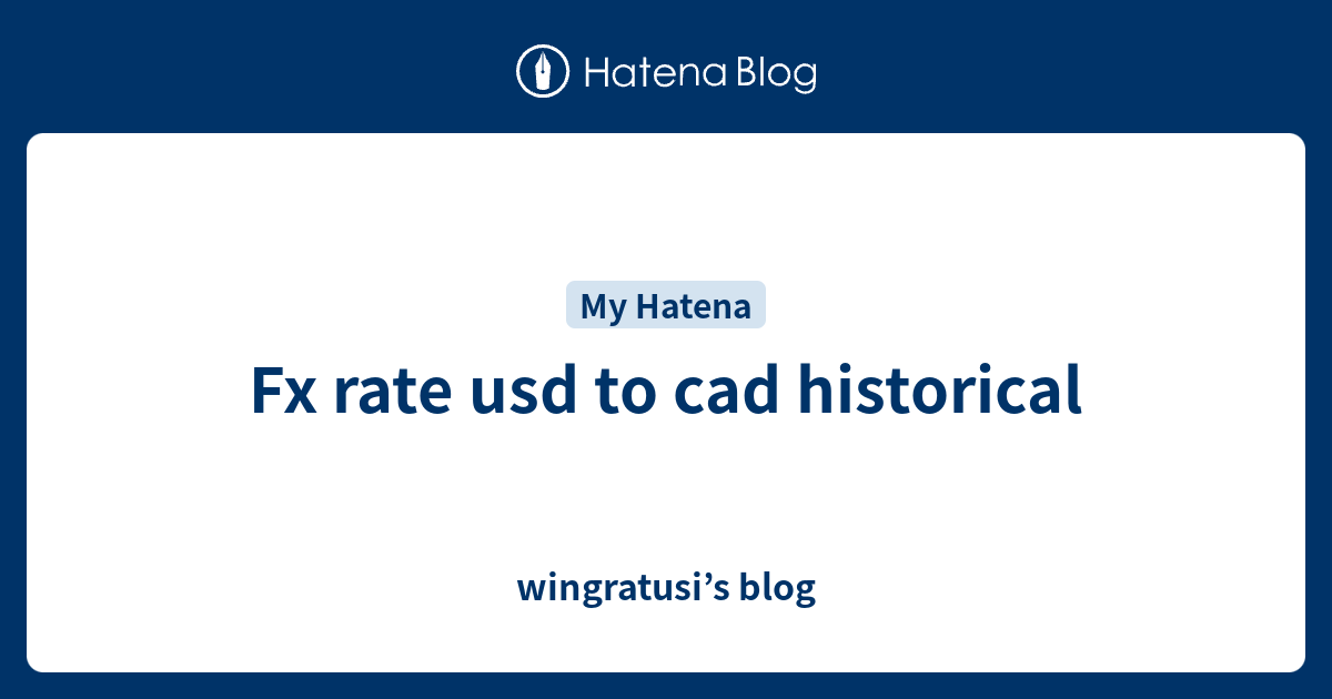 fx-rate-usd-to-cad-historical-wingratusi-s-blog