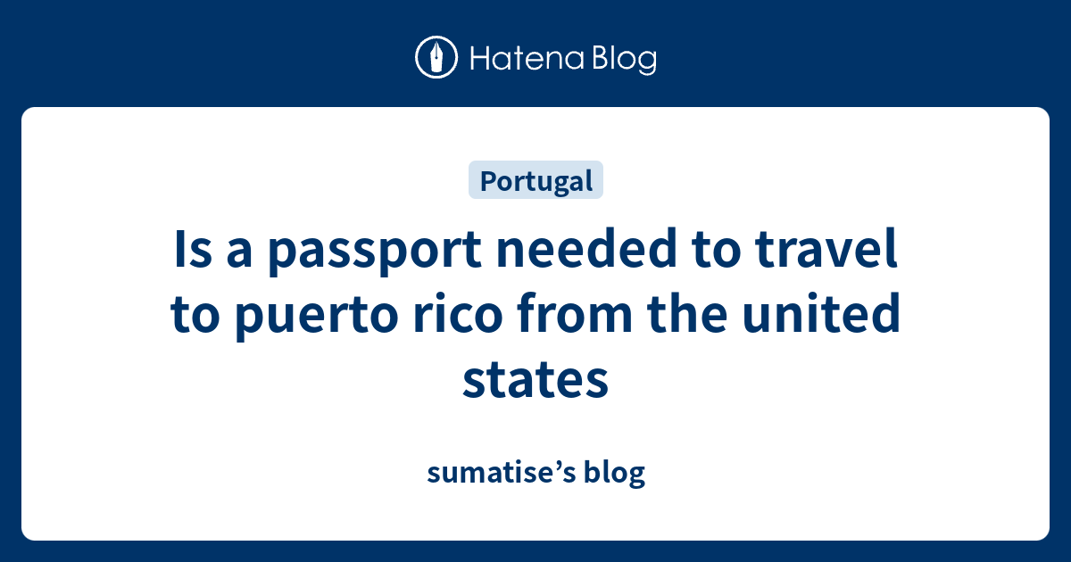 Is a passport needed to travel to puerto rico from the united states