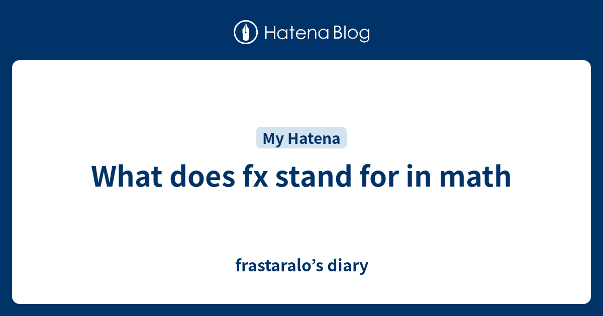 what-does-fx-stand-for-in-math-frastaralo-s-diary