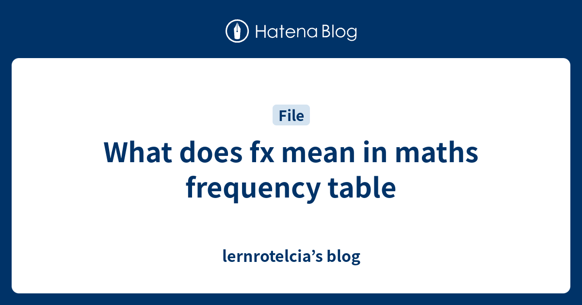 What does fx mean in maths frequency table lernrotelcia’s blog