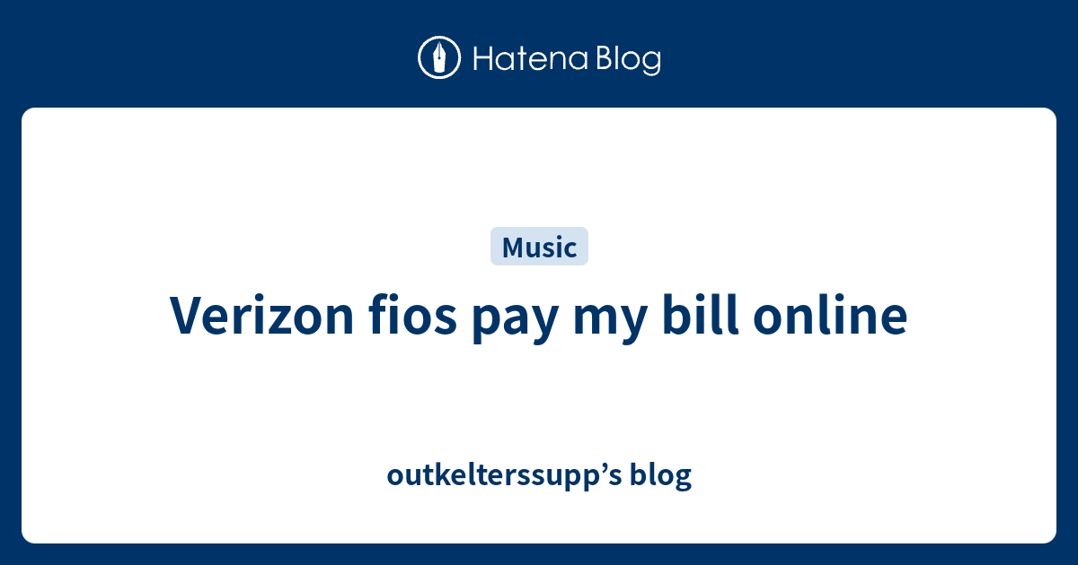 Verizon Fios Pay My Bill Online Outkelterssupps Blog