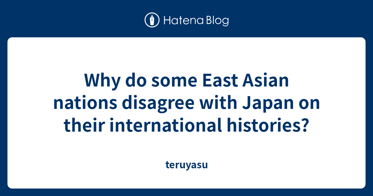 Why do some East Asian nations disagree with Japan on their ...