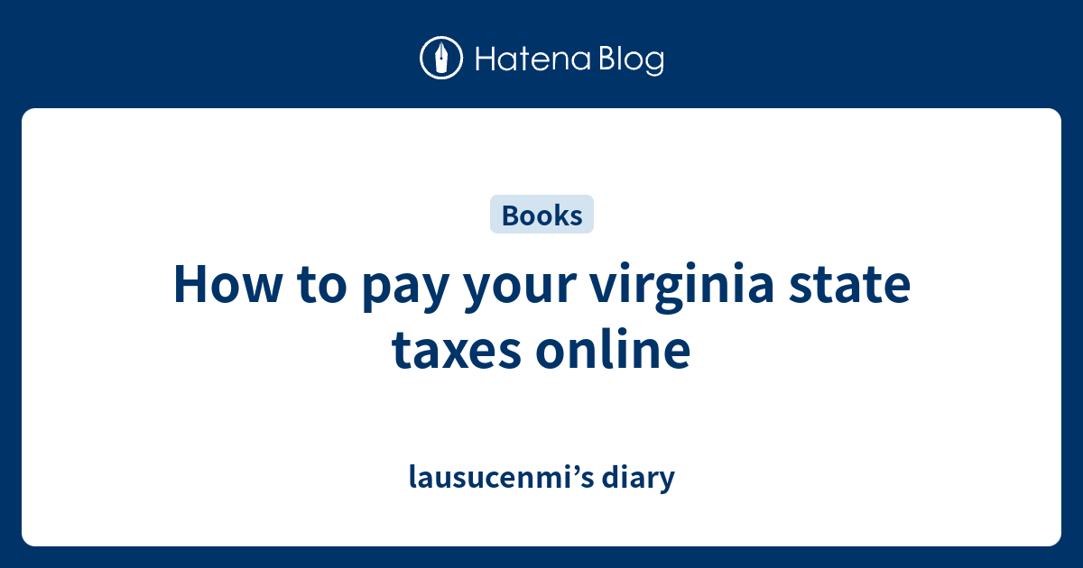 Virginia State Estimated Tax Payments 2024