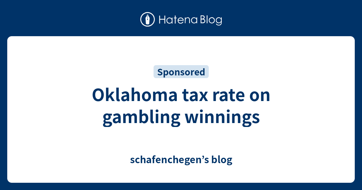 Oklahoma Tax Rate On Gambling Winnings