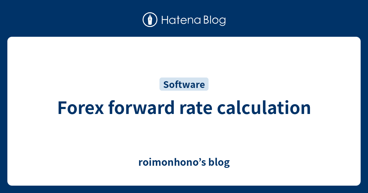 Forex Forward Rate Calculation Roimonhono S Blog