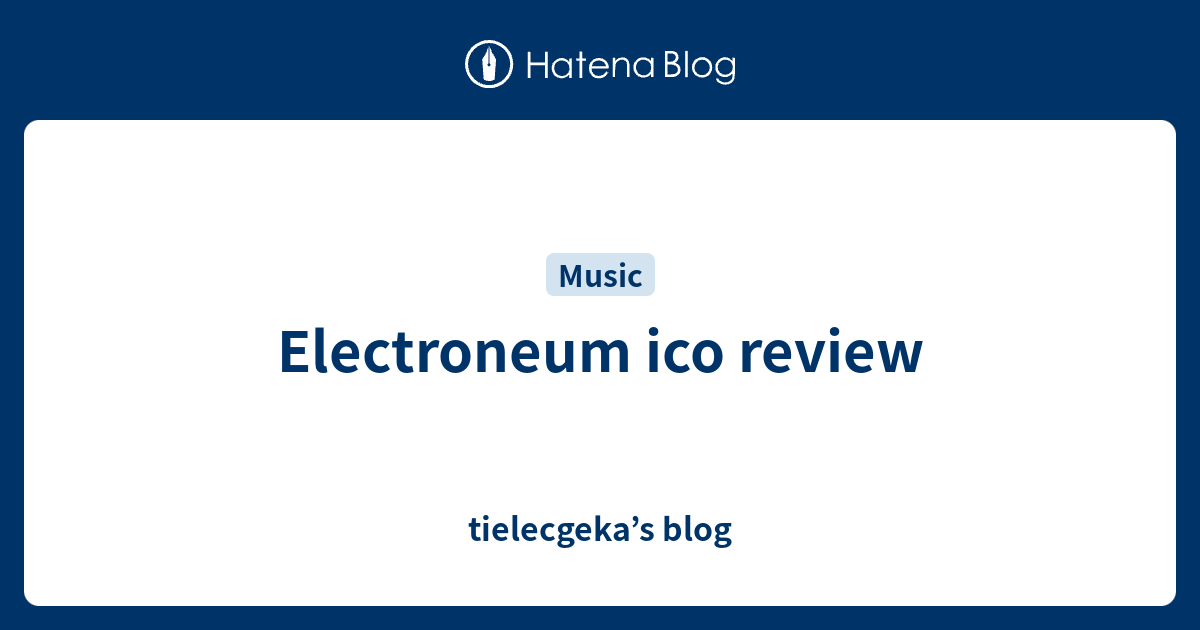 Electroneum ico review - tielecgeka’s blog