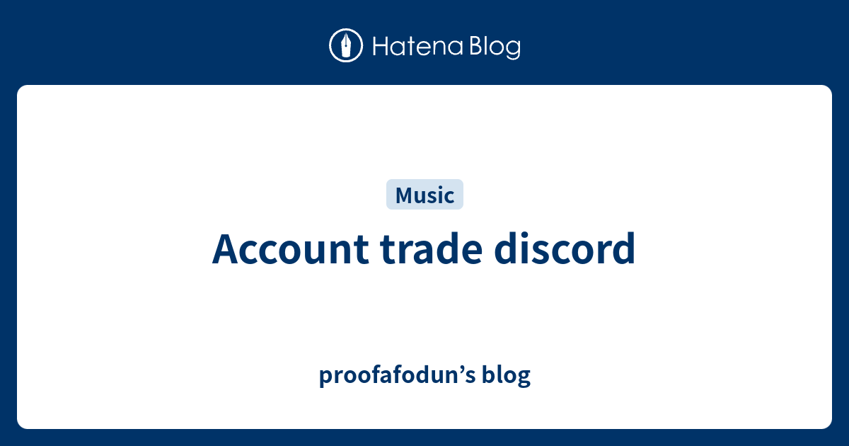 Account Trade Discord Proofafodun S Blog - discord servers tagged with roblox trading