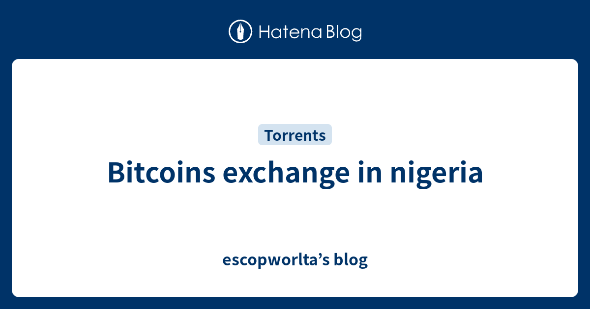 bitcoin exchange in nigeria