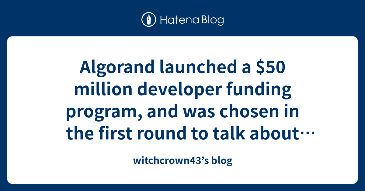 Algorand launched a $50 million developer funding program, and was ...