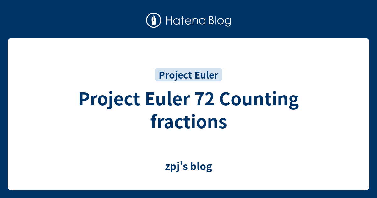 Project Euler 72 Counting fractions - zpj's blog