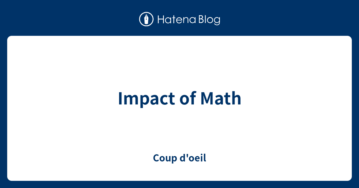 Impact of Math - Coup d'oeil