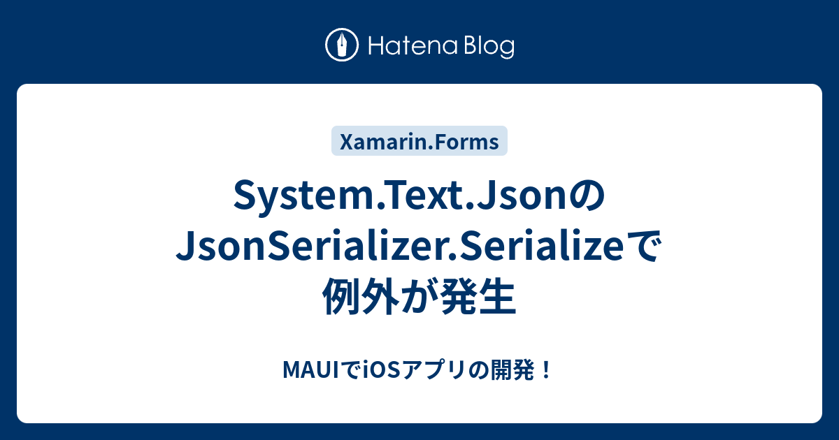 system-text-json-jsonserializer-serialize-maui-ios