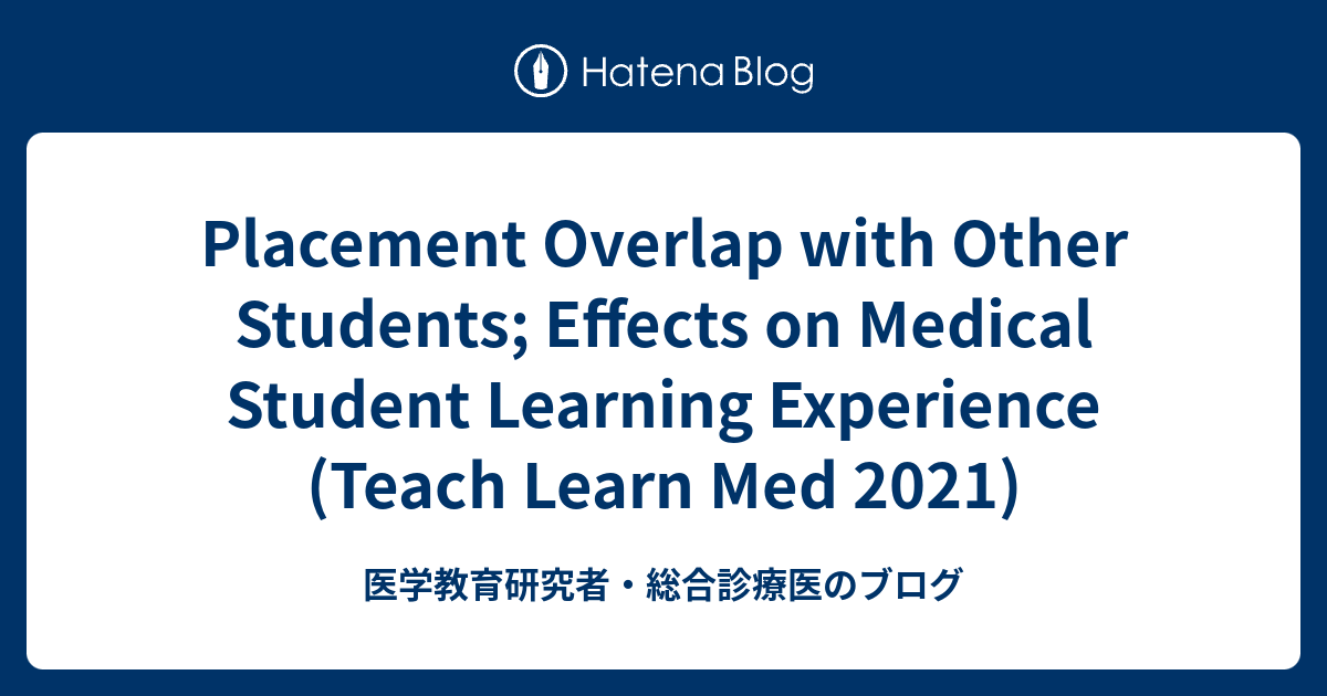 Placement Overlap with Other Students; Effects on Medical Student