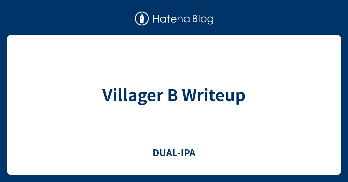 Villager B Writeup - DUAL-IPA