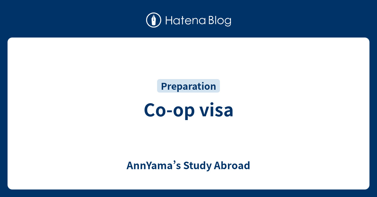 Coop visa AnnYama’s Study Abroad