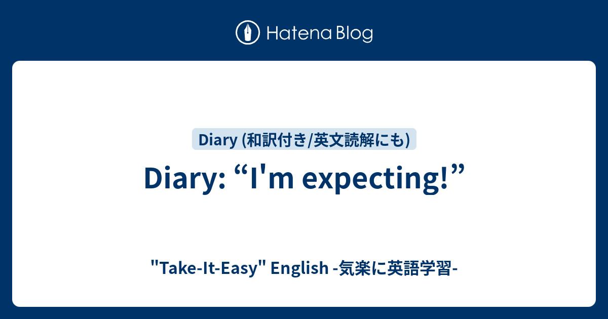 diary-i-m-expecting-take-it-easy-english