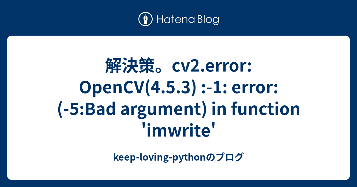 cv2-error-opencv-4-5-3-1-error-5-bad-argument-in-function