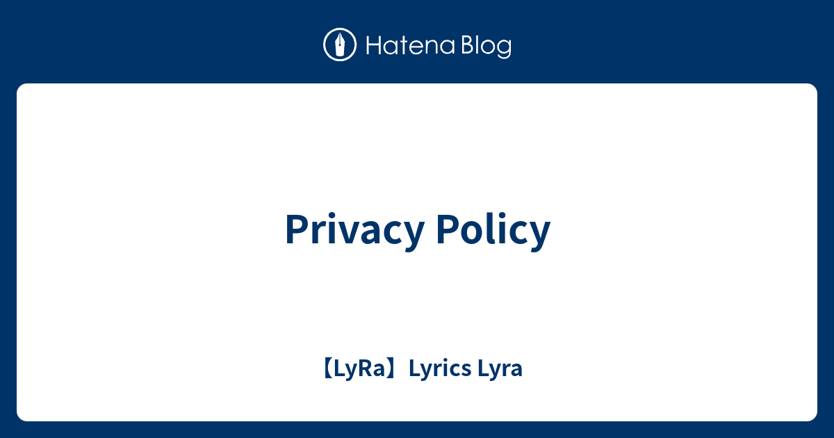 Privacy Policy 【LyRa】Lyrics Lyra