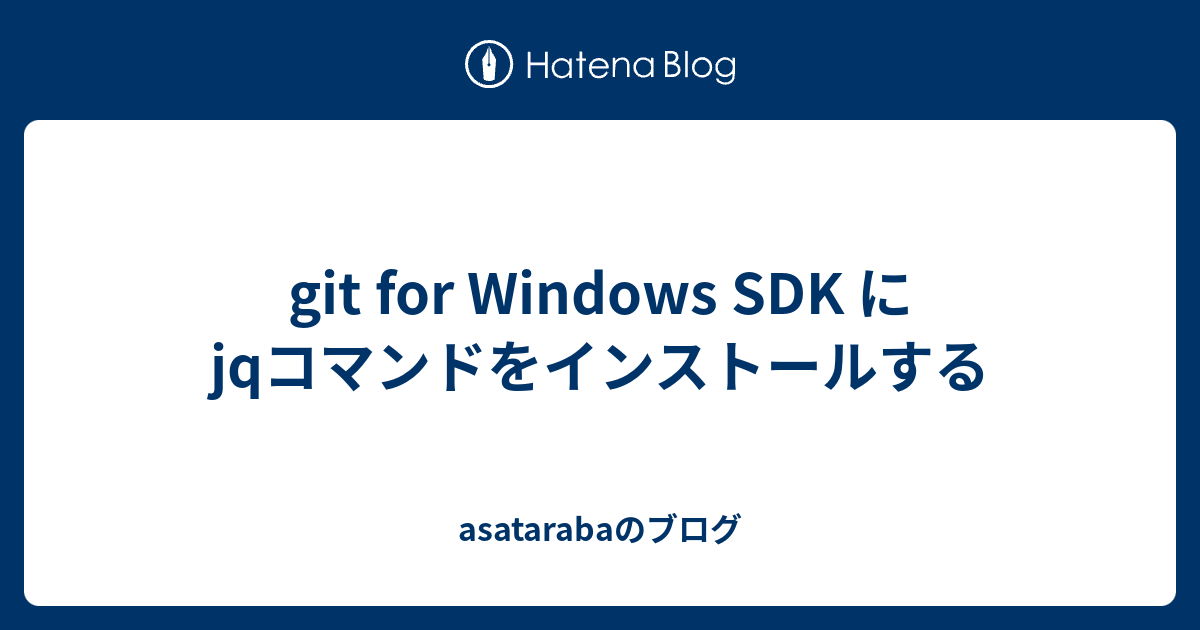 git-for-windows-sdk-jq-asataraba