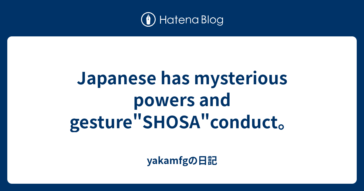 Japanese has mysterious powers and gesture