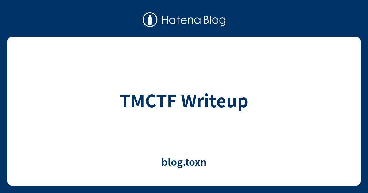 TMCTF Writeup Blog toxn