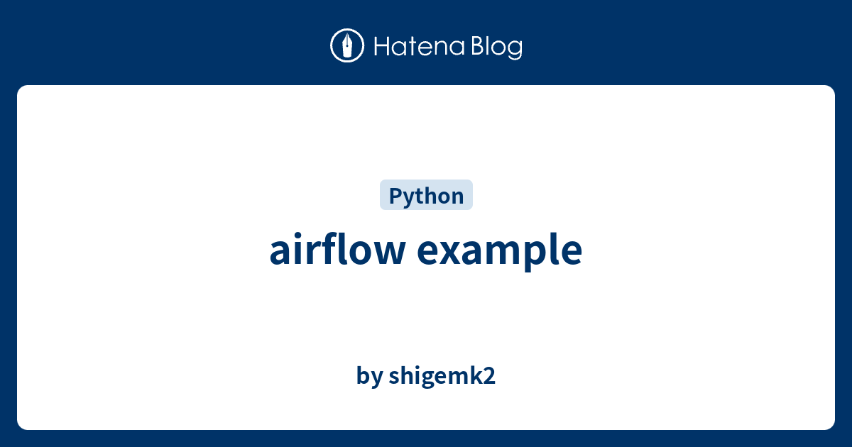 airflow example - by shigemk2