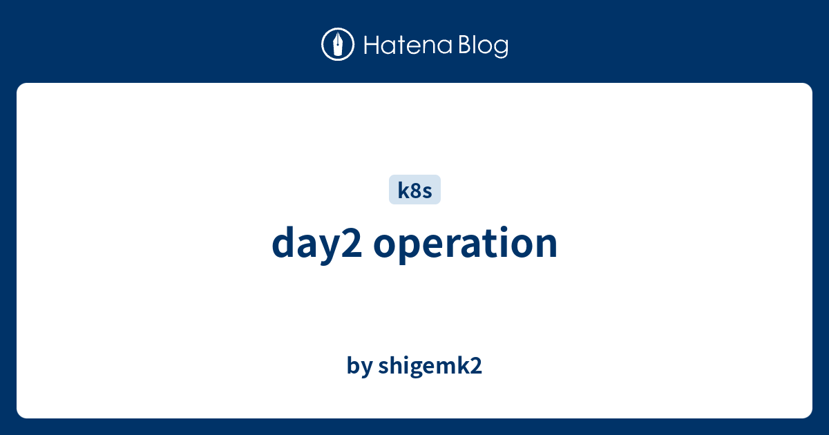 day2 operation - by shigemk2