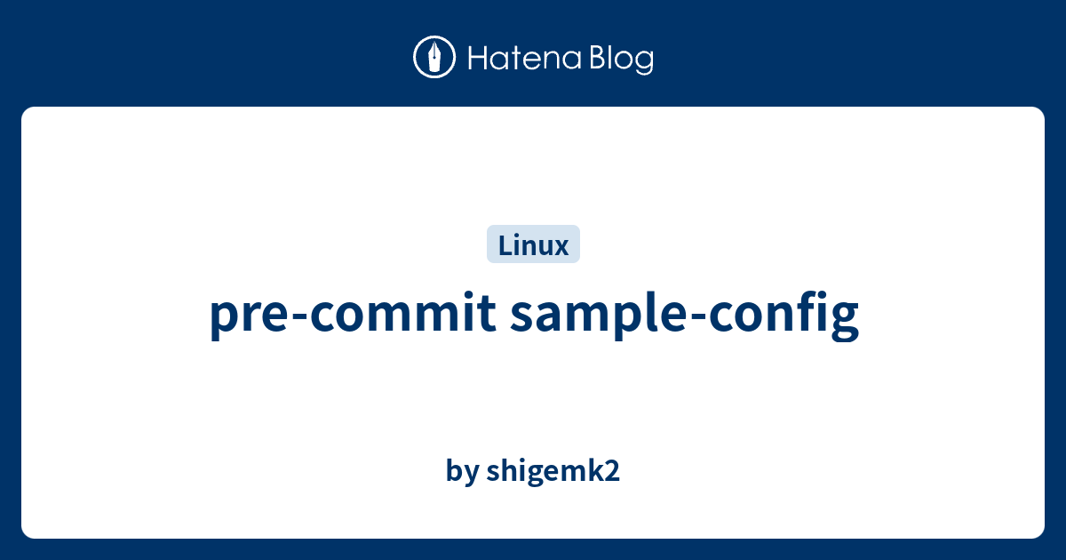 pre-commit sample-config - by shigemk2