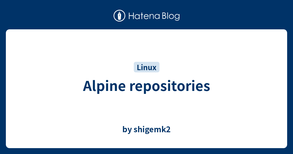 Alpine repositories - by shigemk2