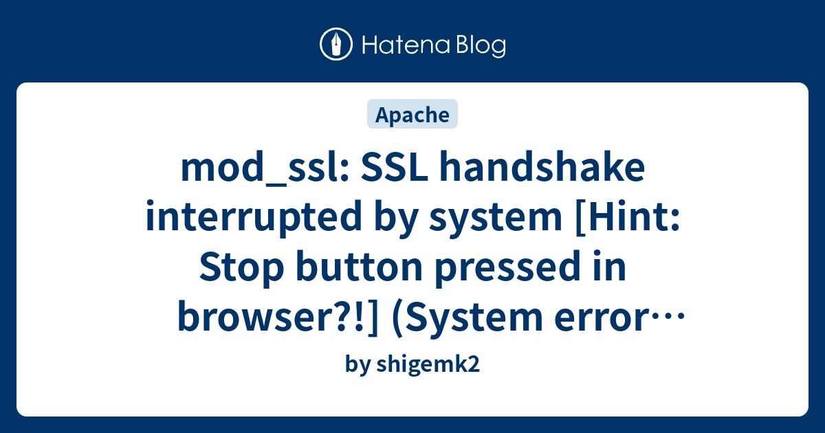mod_ssl: SSL handshake interrupted by system [Hint: Stop button pressed ...