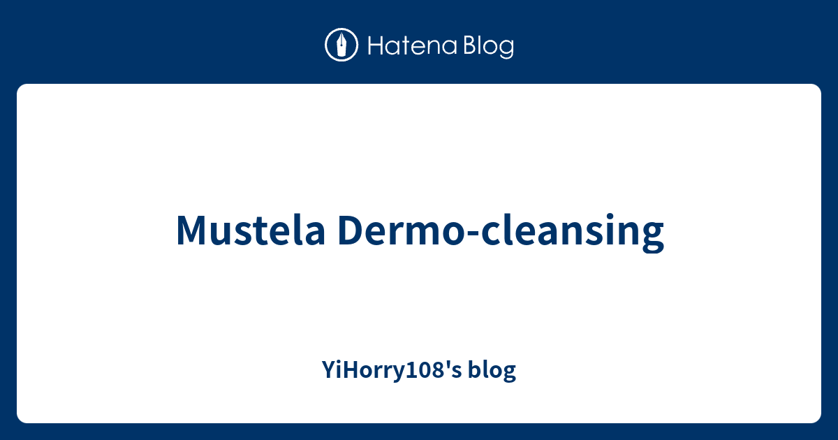 Mustela Dermo Cleansing Yihorry S Blog