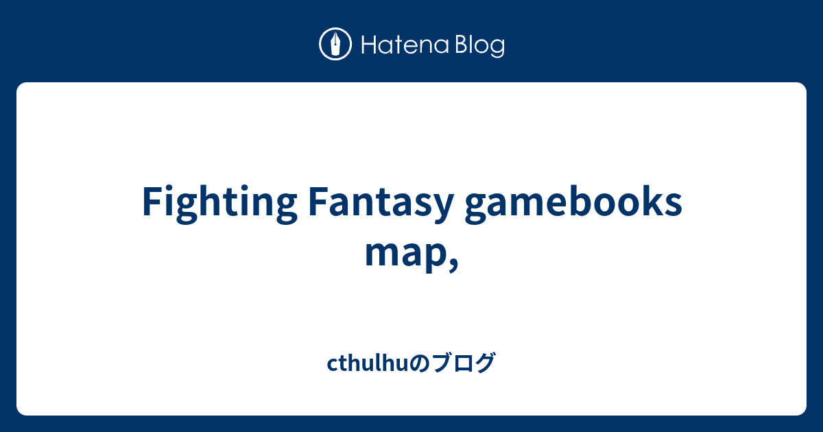 Fighting Fantasy gamebooks map, - cthulhuのブログ
