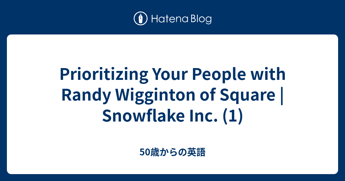 Prioritizing Your People with Randy Wigginton of Square | Snowflake Inc ...