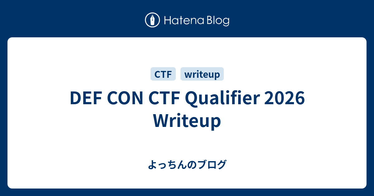 DEF CON CTF Qualifier 2026 Writeup - よっちんのブログ